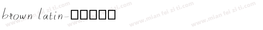brown latin字体转换